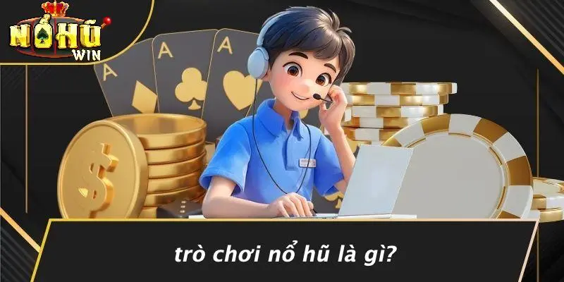 trò chơi nổ hũ