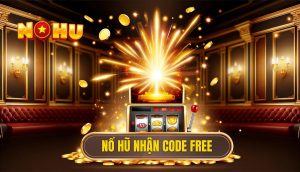 Nổ hũ nhận code free