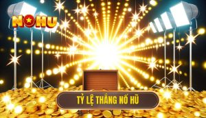 Tỷ lệ thắng nổ hũ