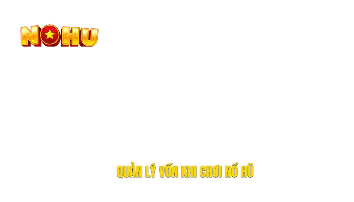 Nổ hũ tài lộc – Nghệ thuật chinh phục giải thưởng Jackpot đỉnh cao 2 Chiến thuật quản lý vốn khi chơi nổ hũ tài lộc
