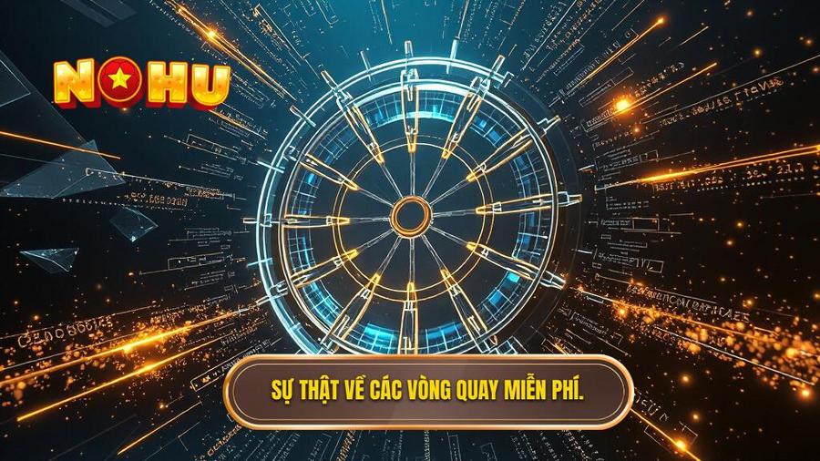 3. Sự thật về các vòng quay miễn phí.