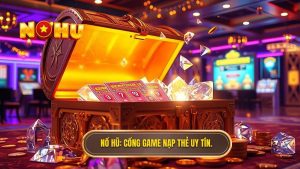 Game nổ hũ nạp bằng thẻ cào điện thoại: Giải pháp giải trí đỉnh cao và tiện lợi