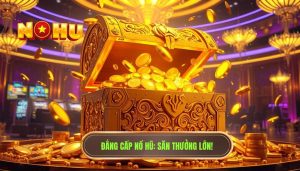 Nổ hũ hôm nay có đáng xuống tiền để thử vận may? Phân tích từ A-Z